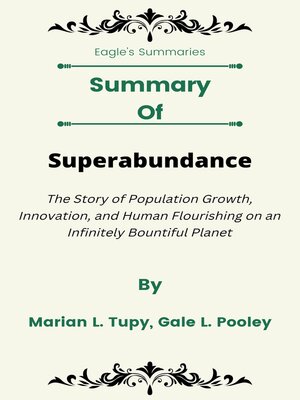 cover image of Summary of Superabundance: The Story of Population Growth, Innovation, and Human Flourishing on an Infinitely Bountiful Planet by Marian L. Tupy, Gale L. Pooley